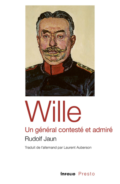 Wille, un général contesté et admiré