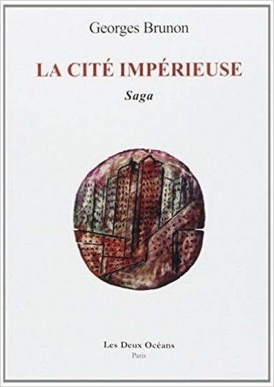 La Cité Impérieuse - Saga, Saga - Georges Brunon