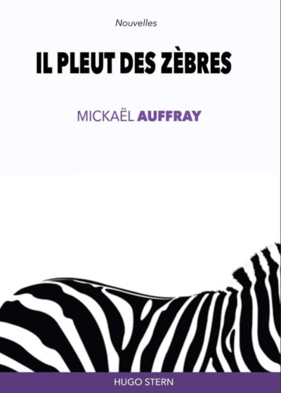 Il pleut des zèbres - Mickaël Auffray