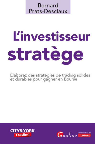 L'investisseur stratège - Bernard Prats-Desclaux