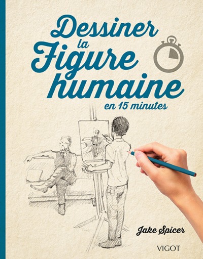 Dessiner la figure humaine - Jake Spicer