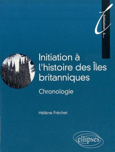 Initiation A L'Histoire Des Iles Britanniques, Chronologie