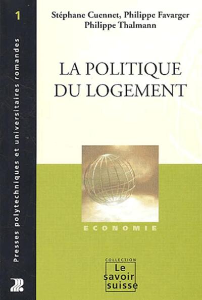 La Politique Du Logement - Stéphane Cuennet, Philippe Favarger, Philippe Thalmann