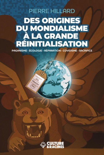 Des Origines du Mondialisme à la Grande Réinitialisation - Pierre Hillard