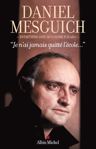 "Je n'ai jamais quitté l'école..." - Daniel Mesguich