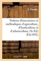 Notions élémentaires et méthodiques d'agriculture, d'horticulture et d'arboriculture, 9e Éd