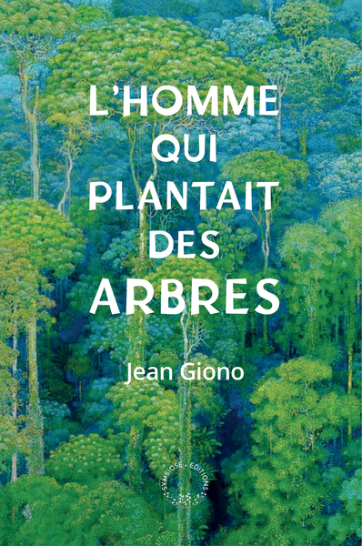 L'Homme Qui Plantait Des Arbres - Jean Giono