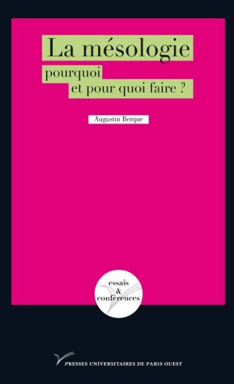 La mésologie, pourquoi et pour quoi faire ? - Augustin Berque