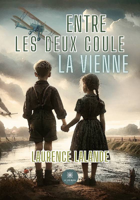 Entre les deux coule la Vienne - Laurence Lalande