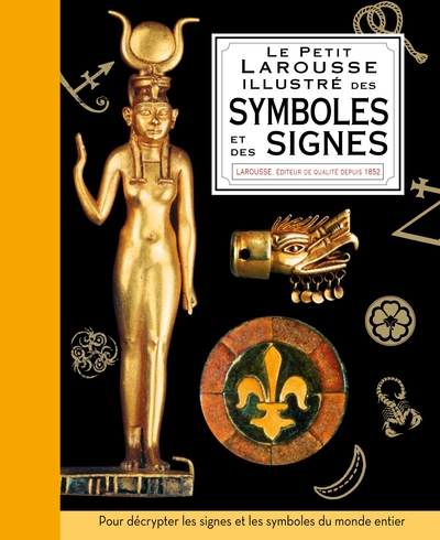 Le petit Larousse illustré des symboles et des signes - Miranda Bruce-Milford