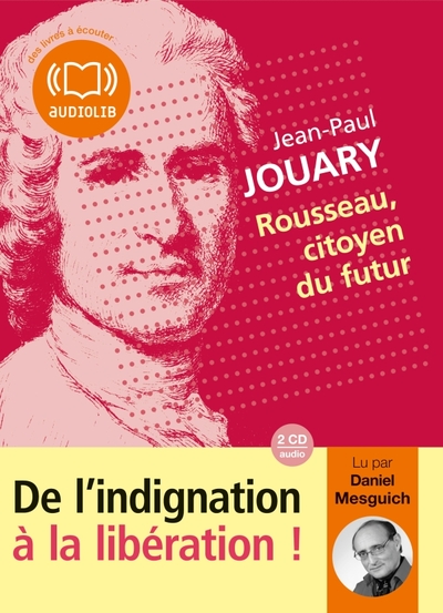 Rousseau, citoyen du futur - Jean-Paul Jouary