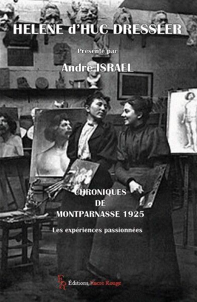 Hélène d'Huc DRESSLER : Chroniques de Montparnasse 1925 - André ISRAEL