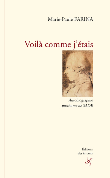 Voilà Comme J’Étais, Autobiographie Posthume De Sade