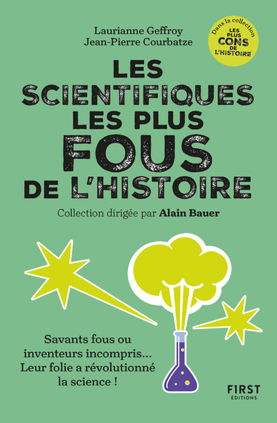 Les scientifiques les plus fous de l'histoire - JP Courbatze