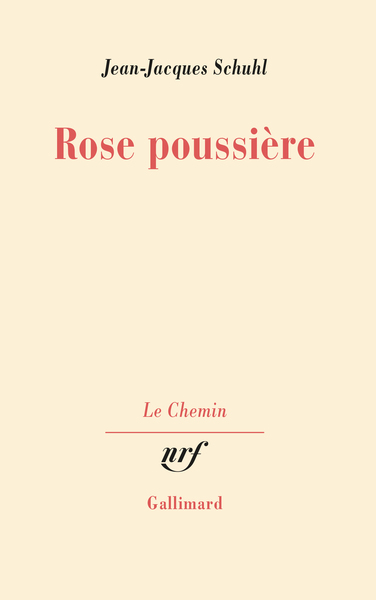 Rose poussière - Jean-Jacques Schuhl