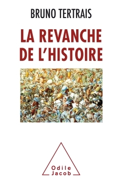 La Revanche de l'Histoire - Bruno Tertrais