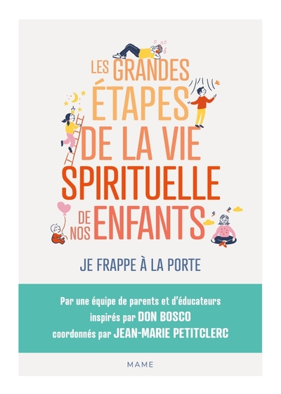 Les grandes étapes de la vie spirituelle de nos enfants - Je frappe à la porte - Collectif, Jean-marie Petitclerc