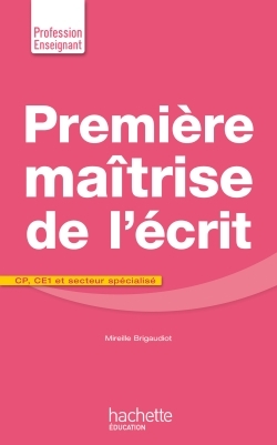 Première maîtrise de l'écrit CP CE1 et secteur spécialisé