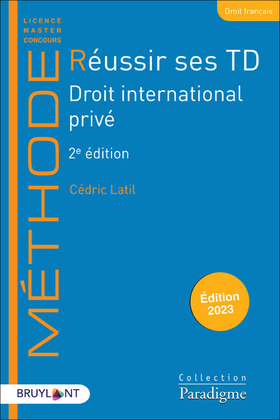 Réussir ses TD - Droit international privé - Cédric Latil