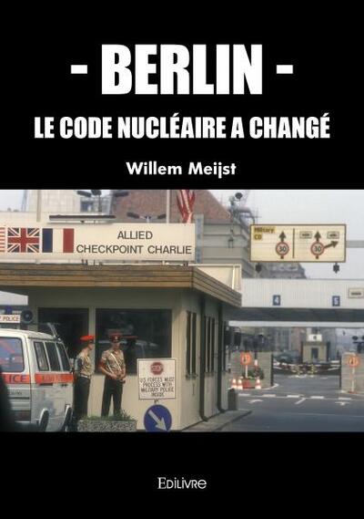 – berlin – le code nucléaire a changé - Willem Meijst