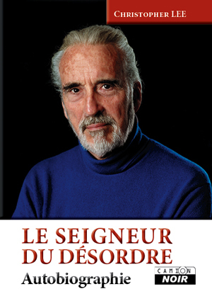 LE SEIGNEUR DU DESORDRE - Autobiographie