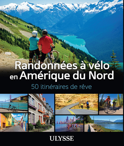 Randonnées à vélo Amérique du Nord - 50 itinéraires de rêve - Collectif