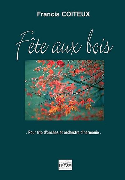 Fete Aux Bois Pour Trio D'Anches Et Orchestre D'Harmonie (Conducteur)