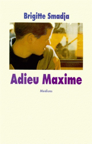 adieu maxime - Brigitte Smadja