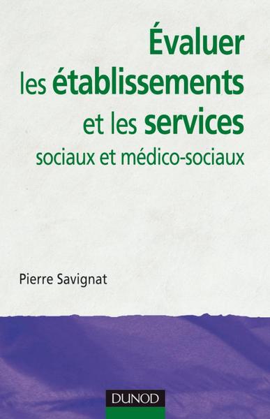 Évaluer les établissements et les services sociaux et médico-sociaux