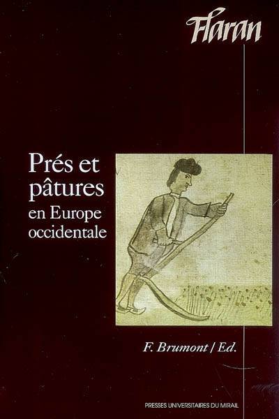 Pres prairies et patures dans l'Europe occidentale médiévale et moderne - Centre culturel de l'abbaye de Flaran, Journées internationales d'histoire