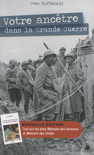 Votre ancêtre dans la Grande Guerre. Guide généalogique et historique