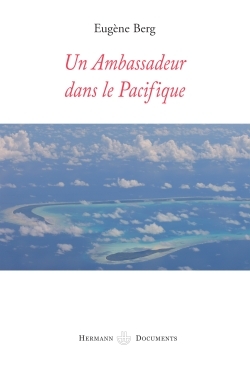 Un ambassadeur dans le pacifique - Eugène Berg