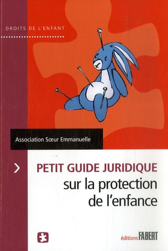 Le Petit guide juridique sur la protection de l'enfance