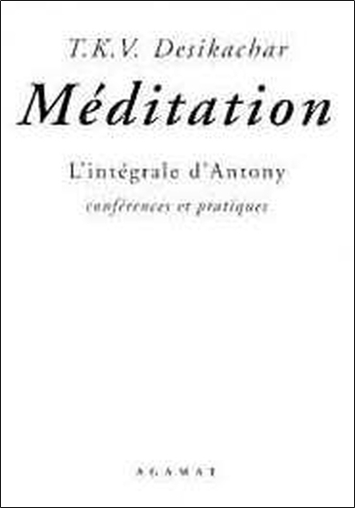 Méditation - L'intégrale d'Antony - T. K. V. Desikachar