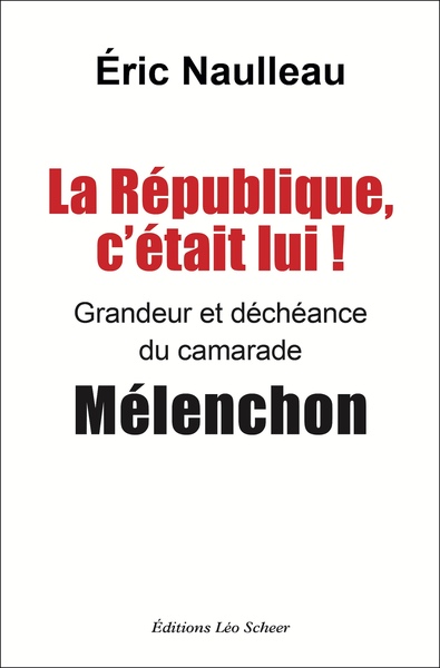 La République c'était lui ! - Eric Naulleau