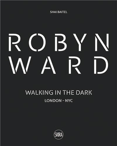 Robyn Ward: Walking in the Dark /anglais