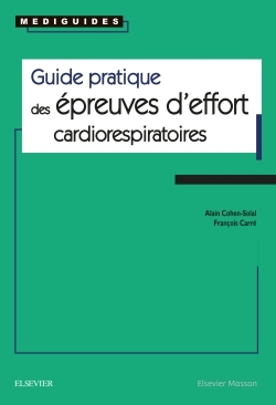 Guide pratique des épreuves d'effort cardiorespiratoires - Alain Cohen-Solal