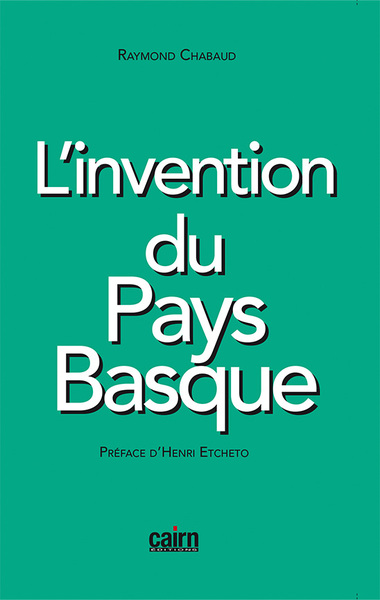 L'invention du Pays basque - Raymond Chabaud