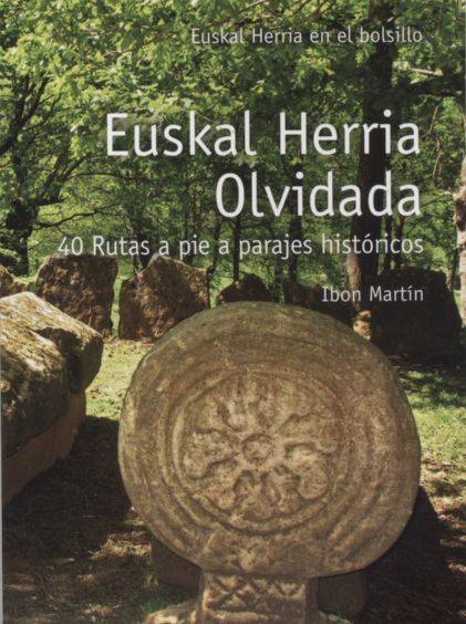 Euskal Herria Olvidada - 40 Rutas A Pie