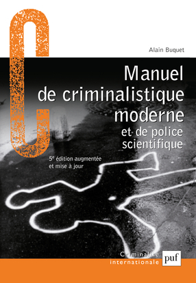 Manuel de criminalistique moderne et de police scientifique