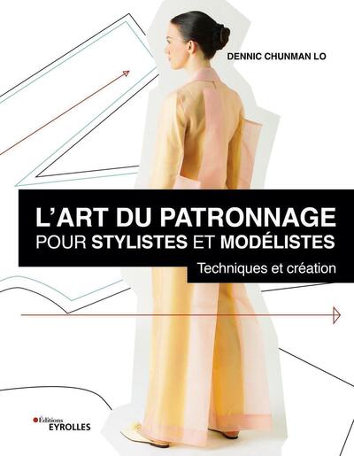 L'art du patronnage pour stylistes et modélistes