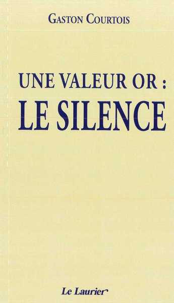 Une valeur or : Le silence - Gaston Courtois