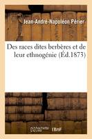 Des races dites berbères et de leur ethnogénie (Éd.1873)