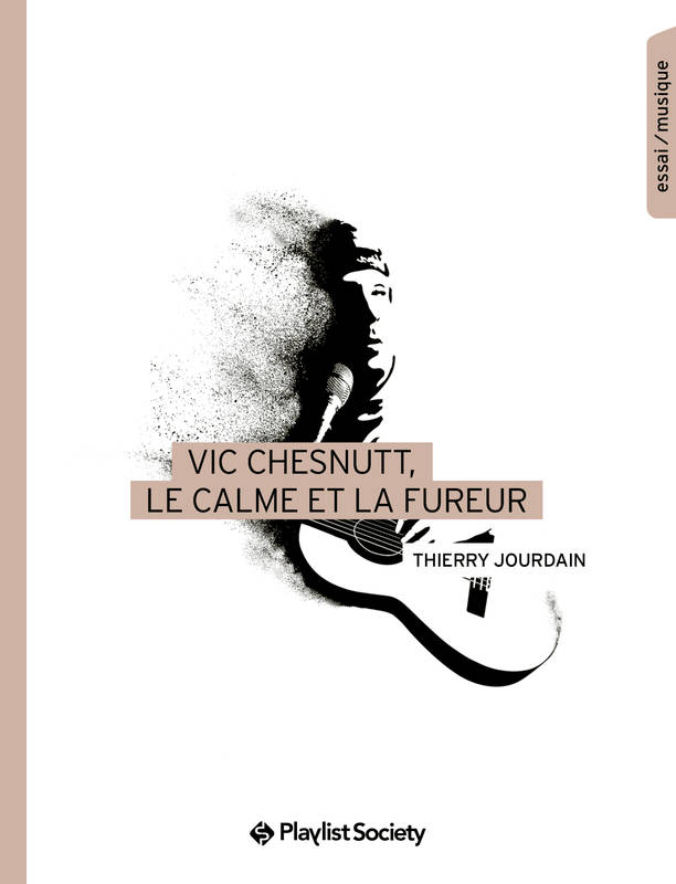 Vic Chesnutt, le calme et la fureur - Thierry Jourdain