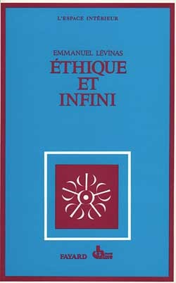 Ethique et infini - Emmanuel Levinas