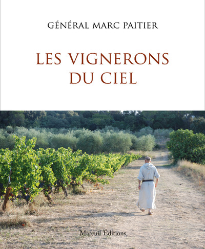 Les Vignerons Du Ciel, Les Moines Et Le Vin - Marc Paitier