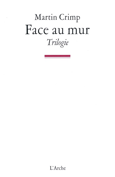 Face Au Mur - Trilogie - Martin Crimp