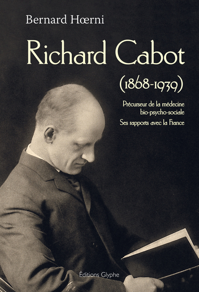 Richard Cabot, 1868-1939 - Bernard Hoerni