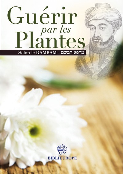 Guérir par les plantes selon le Rambam