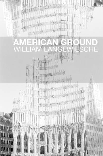 Feuilleton non fiction American Ground - William Langewiesche